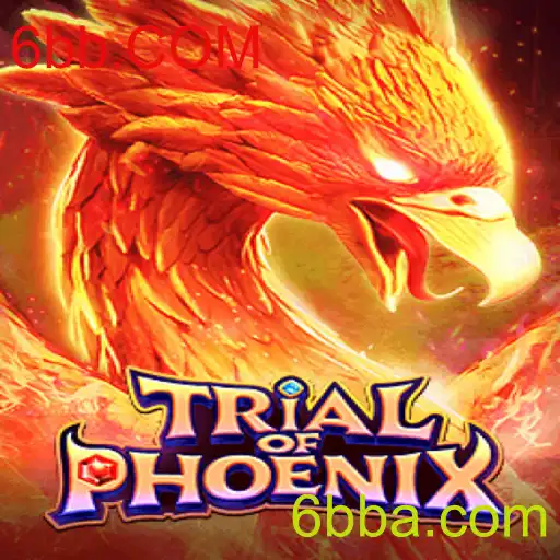 TrialofPhoenix: Um Desafio Épico em 6bb.COM